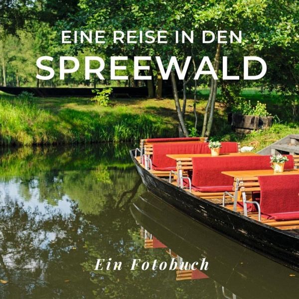 Eine Reise in den Spreewald