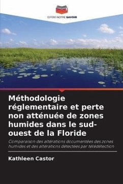 Méthodologie réglementaire et perte non atténuée de zones humides dans le sud-ouest de la Floride - Castor, Kathleen