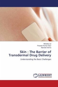 Skin : The Barrier of Transdermal Drug Delivery - Lal, Niharika;Gaur, Praveen Kumar;Verma, Navneet