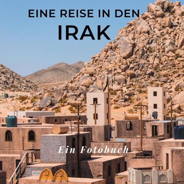 Eine Reise in den Irak Eine Reise in den Irak
