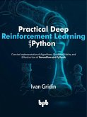 Practical Deep Reinforcement Learning with Python: Concise Implementation of Algorithms, Simplified Maths, and Effective Use of TensorFlow and PyTorch (English Edition) (eBook, ePUB)