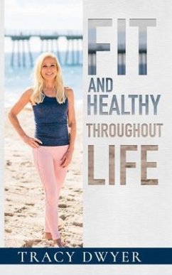 Fit and Healthy Throughout Life (eBook, ePUB) - Dwyer, Tracy