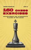 160 Chess Exercises for Beginners and Intermediate Players in Two Moves, Part 8 (Tactics Chess From First Moves) (eBook, ePUB)