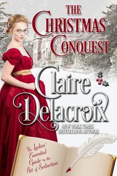 The Christmas Conquest (The Ladies' Essential Guide to the Art of Seduction, #1) (eBook, ePUB) - Delacroix, Claire
