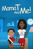 Mama T And Me! (eBook, ePUB) Mama T And Me! (eBook, ePUB)