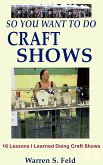 So You Want To Do Craft Shows (eBook, ePUB)