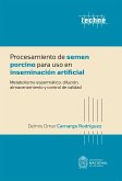 Procesamiento de semen porcino para uso en inseminación artificial (eBook, ePUB)