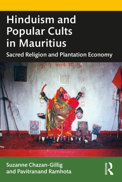 Hinduism and Popular Cults in Mauritius (eBook, ePUB) - Chazan-Gillig, Suzanne; Ramhota, Pavitranand