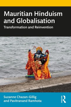 Mauritian Hinduism and Globalisation (eBook, PDF) - Chazan-Gillig, Suzanne; Ramhota, Pavitranand