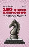 160 Chess Exercises for Beginners and Intermediate Players in Two Moves, Part 7 (Tactics Chess From First Moves) (eBook, ePUB)