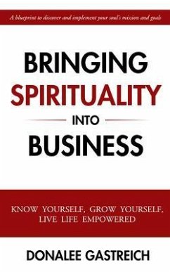 Bringing Spirituality into Business (eBook, ePUB) - Gastreich, Donalee