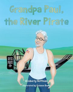 Grandpa Paul, the River Pirate (eBook, ePUB) - Hoffman, Kimberly