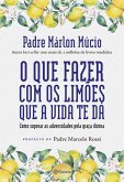 O que fazer com os limões que a vida te dá (eBook, ePUB)