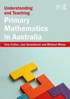 Understanding and Teaching Primary Mathematics in Australia (eBook, PDF) - Cotton, Tony; Greenbaum, Jess; Minas, Michael
