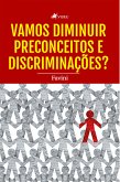 Vamos diminuir preconceitos e discriminac¸o~es? (eBook, ePUB)