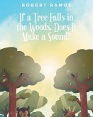 If a Tree Falls in the Woods, Does It Make a Sound? (eBook, ePUB)