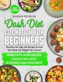 Dash Diet Cookbook for Beginners: Low-Sodium Recipes to Nourish Your Body and Delight Your Senses [III EDITION] (eBook, ePUB)