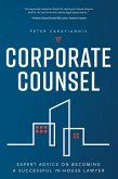 Corporate Counsel: Expert Advice on Becoming a Successful In-House Lawyer (eBook, ePUB)