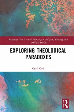 Exploring Theological Paradoxes (eBook, PDF) - Orji, Cyril