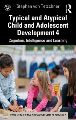 Typical and Atypical Child Development 4 Cognition, Intelligence and Learning (eBook, PDF) - Tetzchner, Stephen Von
