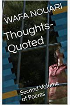 Thoughts-Quoted (2, #2) (eBook, ePUB) - Nouari, Wafa Thoughts-Quoted (2, #2) (eBook, ePUB) - Nouari, Wafa