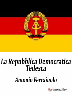 La Repubblica Democratica Tedesca (eBook, ePUB) - Ferraiuolo, Antonio