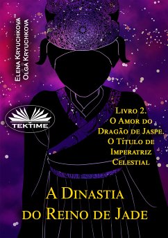 A Dinastia Do Reino De Jade (eBook, ePUB) - Kryuchkova, Elena; Kryuchkova, Olga