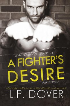 A Fighter's Desire - Part Two (eBook, ePUB) - Dover, L.P.
