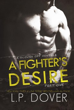 A Fighter's Desire - Part One (eBook, ePUB) - Dover, L.P.