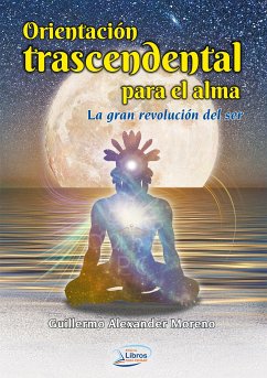 Orientación trascendental para el alma (eBook, ePUB) - Alexander Moreno, Guillermo