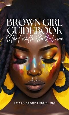 Brown Girl Guidebook (eBook, ePUB) - Amaro, Jessica; Co-Authors, Amazing