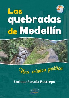 Las quebradas de Medellín. Una crónica poética (eBook, ePUB) - Posada, Enrique