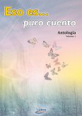 ESO ES... PURO CUENTO. Antología. Vol. 1. (eBook, ePUB)