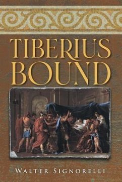 Tiberius Bound (eBook, ePUB) - Walter Signorelli Tiberius Bound (eBook, ePUB) - Walter Signorelli