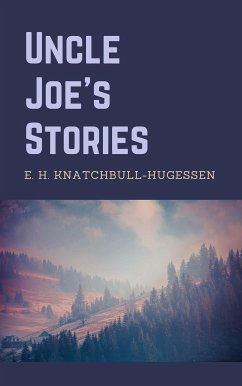 Uncle Joe's Stories (eBook, ePUB) - H. knatchbull-hugessen, Edward