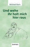 Und wehe ihr holt mich hier raus (eBook, ePUB)