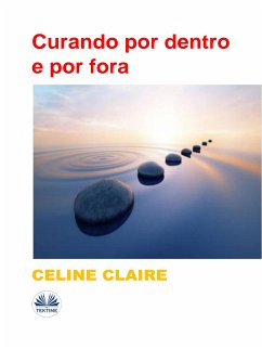 Curando Por Dentro E Por Fora (eBook, ePUB) - Claire, Celine