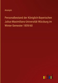 Personalbestand der Königlich-Bayerischen Julius-Maximilians-Universität Würzburg im Winter-Semester 1859/60