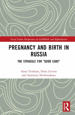 Pregnancy and Birth in Russia - Temkina, Anna; Novkunskaya, Anastasia; Litvina, Daria