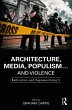 Architecture, Media, Populism... and... - Bild 1