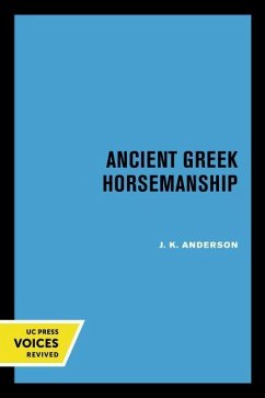 Ancient Greek Horsemanship - Anderson, J. K.