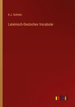 Lateinisch-Deutsches Vocabular - Schröer, K. J.