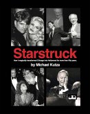 Starstruck - How I Magically Transformed Chicago into Hollywood for More Than Fifty Years