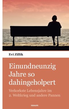Einundneunzig Jahre so dahingeholpert - Zillik, Evi Einundneunzig Jahre so dahingeholpert - Zillik, Evi