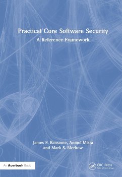 Practical Core Software Security - Ransome, James F; Misra, Anmol; Merkow, Mark S