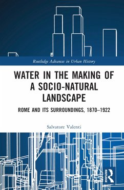 Water in the Making of a Socio-Natural Landscape - Valenti, Salvatore