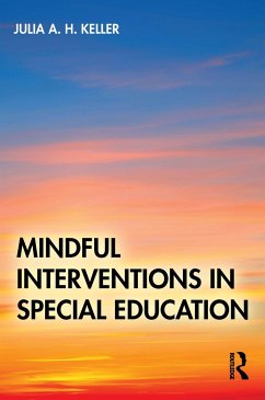 Mindful Interventions in Special Education - Keller, Julia A. H.