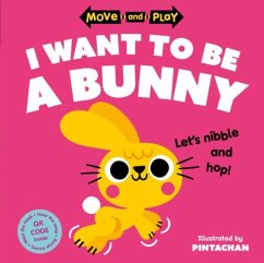 Move and Play: I Want to Be a Bunny - Children's Books, Oxford