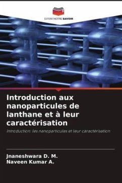 Introduction aux nanoparticules de lanthane et à leur caractérisation - D. M., Jnaneshwara;A., Naveen Kumar
