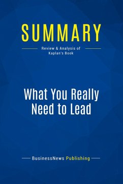 Summary: What You Really Need to Lead - Businessnews Publishing